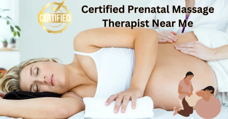 Best Certified Prenatal Massage Therapist Near Me