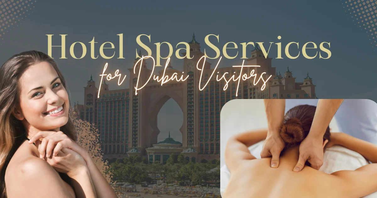 Hotel Room Spa Services for Dubai Visitors