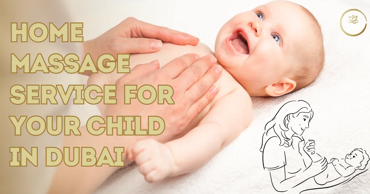 Choose the Right Home Massage Service for Your Child in Dubai