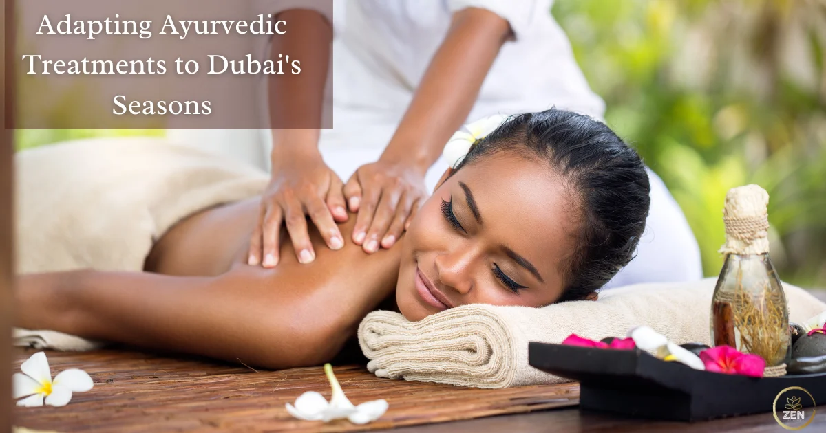 Adapting Ayurvedic Treatments to Dubai's Seasons