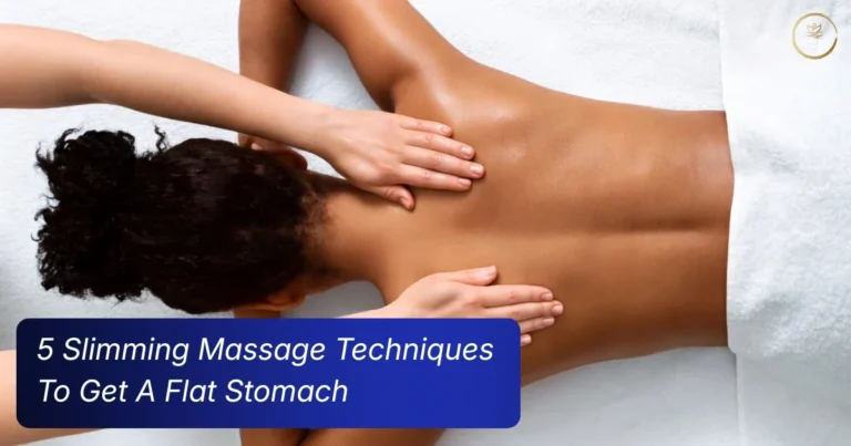 5 Slimming Massage Techniques To Get A Flat Stomach