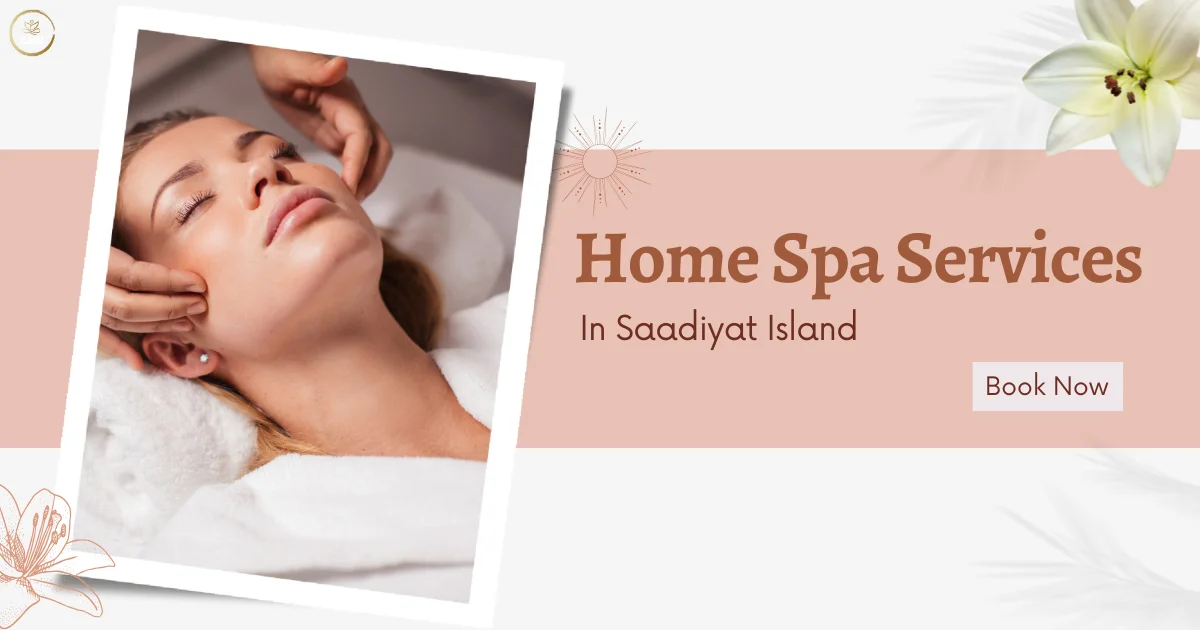 Top 5 Reasons to Book a Mobile Spa Service in Saadiyat Island