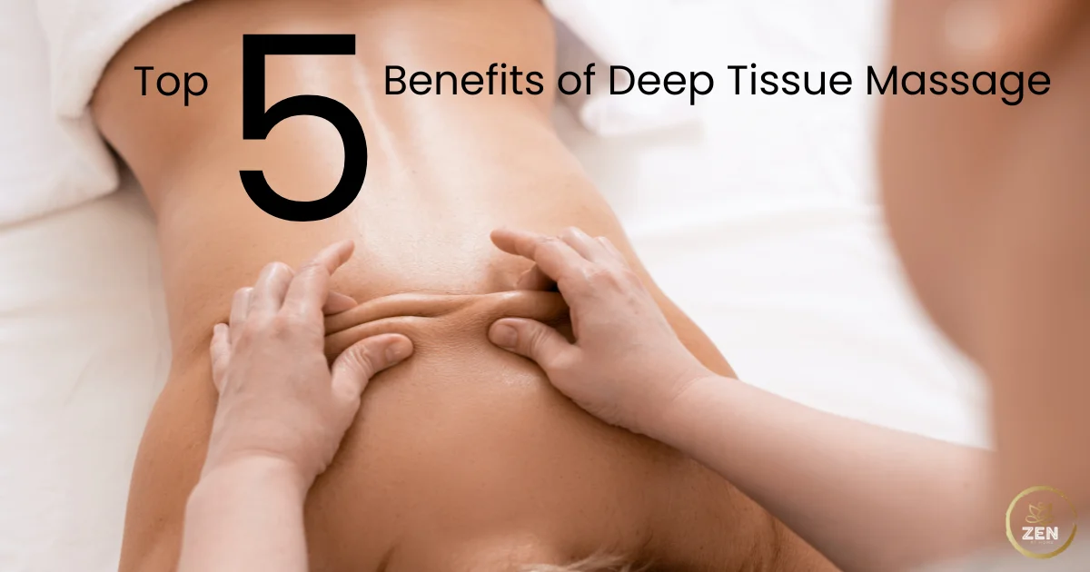 Top 5 Benefits of Deep Tissue Massage