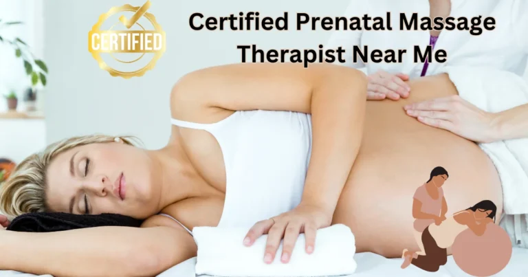 Certified Prenatal Massage Therapist Near Me