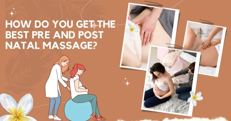 How Do You Get the Best Pre and Post Natal Massage?