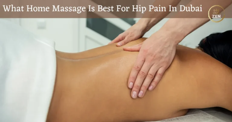 What Home Massage Is Best For Hip Pain In Dubai And Abu Dhabi?